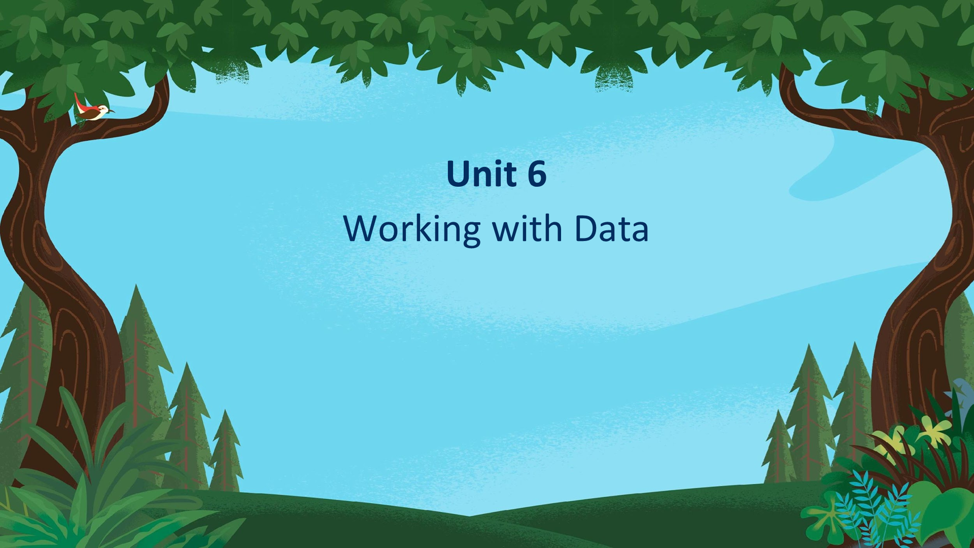 Unit 6 Working with Data
