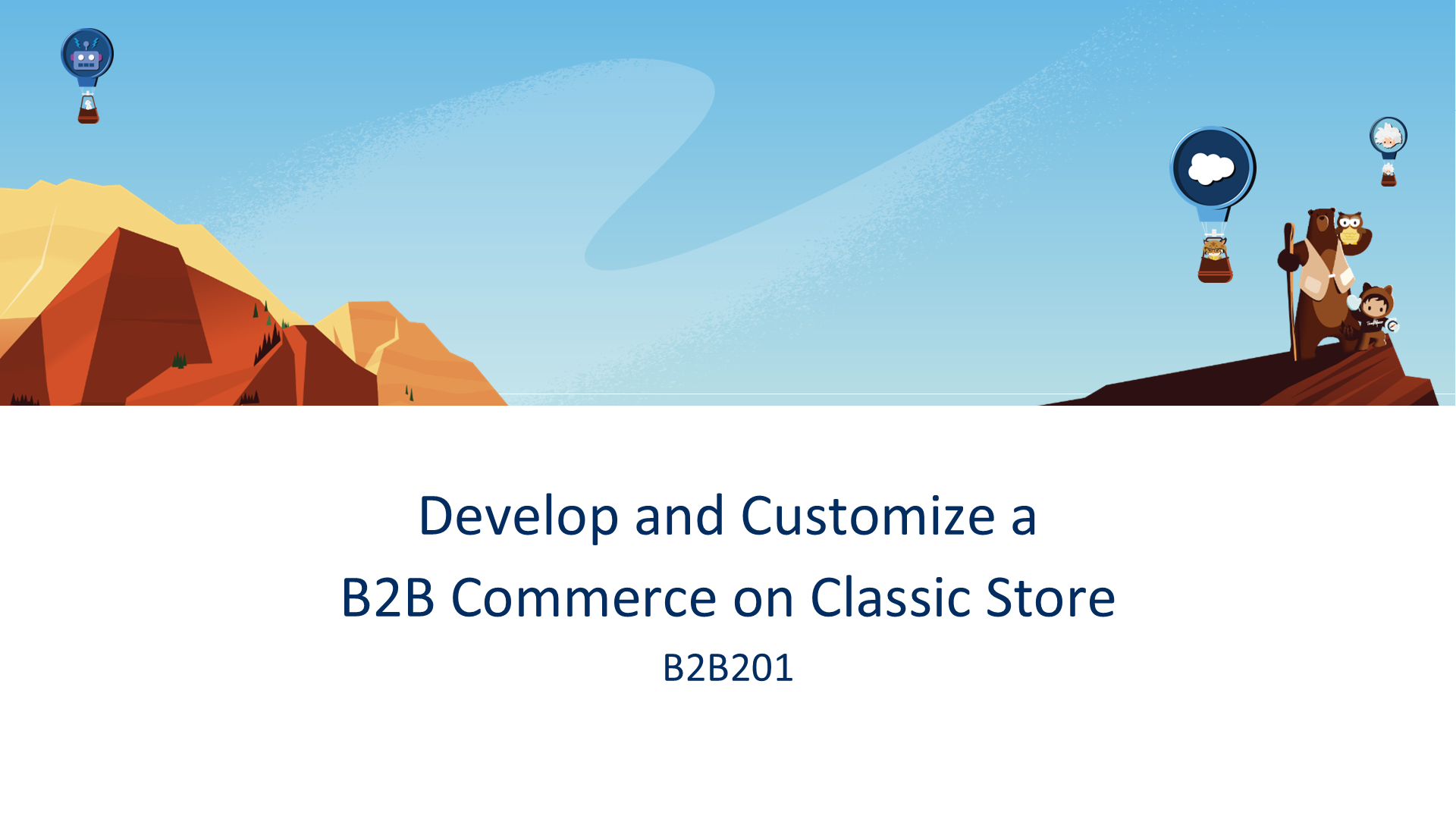 [B2B201]Develop and Customize a  B2B Commerce on Classic Store  B2B201
