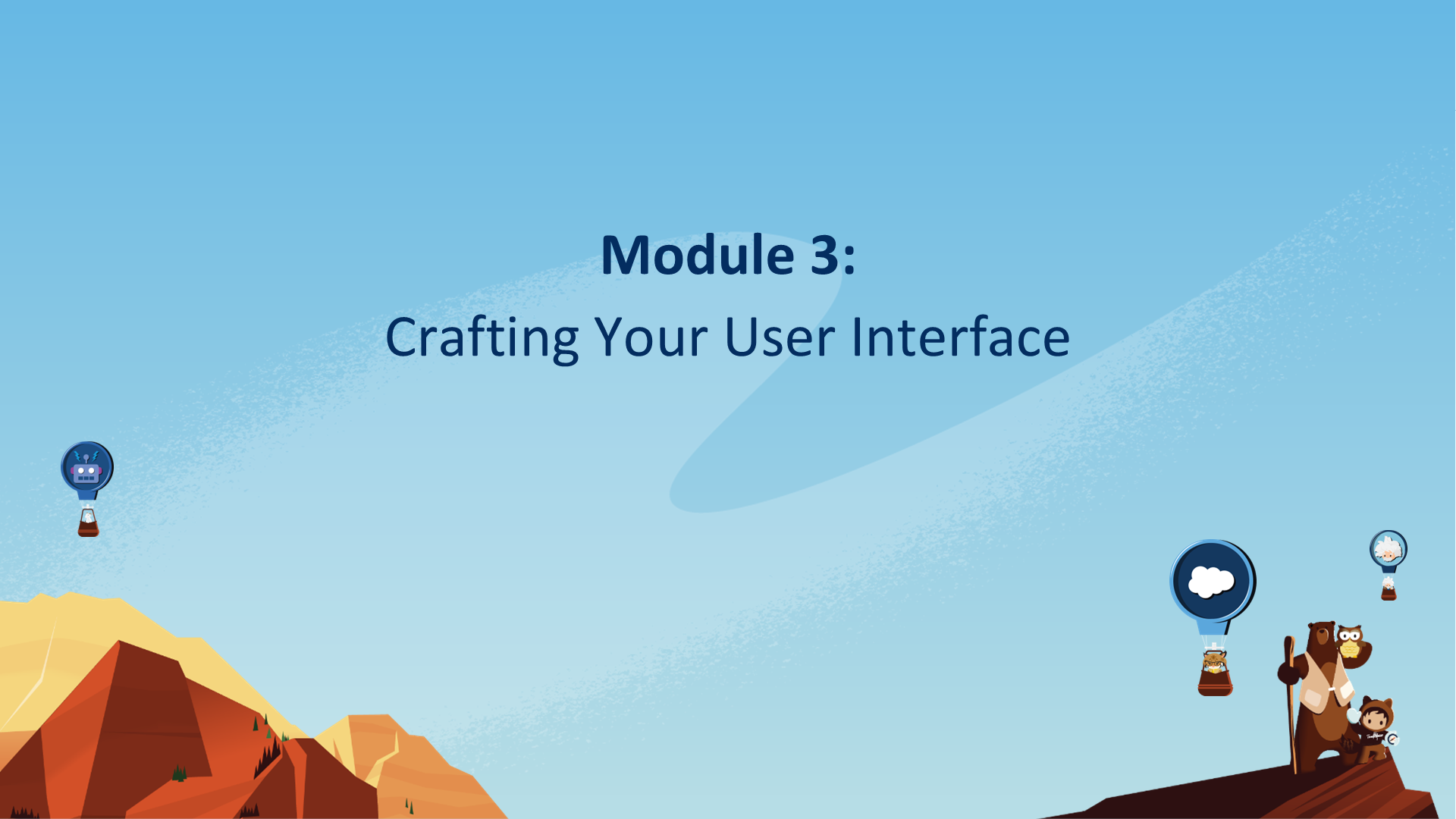Module 3:  Crafting Your User Interface
