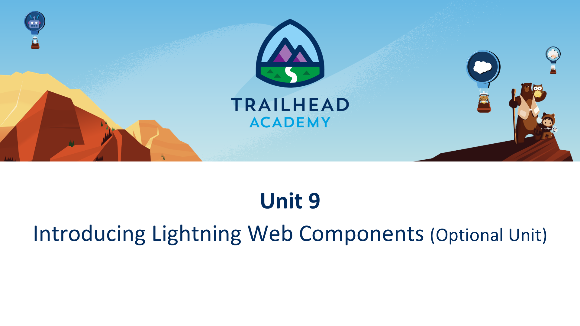 Unit 9 Introducing Lightning Web Components (Optional Unit)