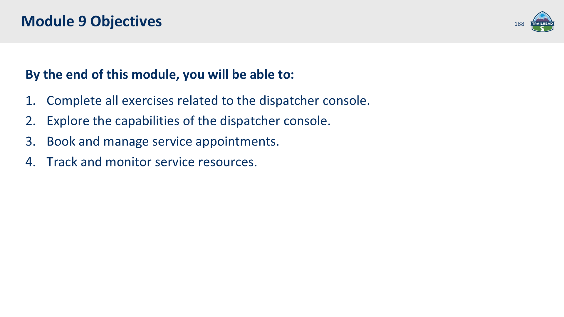 Module 9: Explore the Dispatcher Console